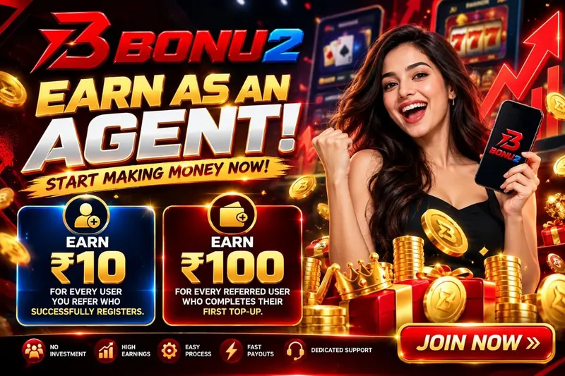 Bonu2: Earn as an Agent! Start making money now. Earn ₹10 for every user you refer who successfully registers, and ₹100 for every referred user who completes their first top-up. Join now.